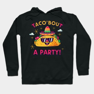 Taco bout A Party Hoodie
